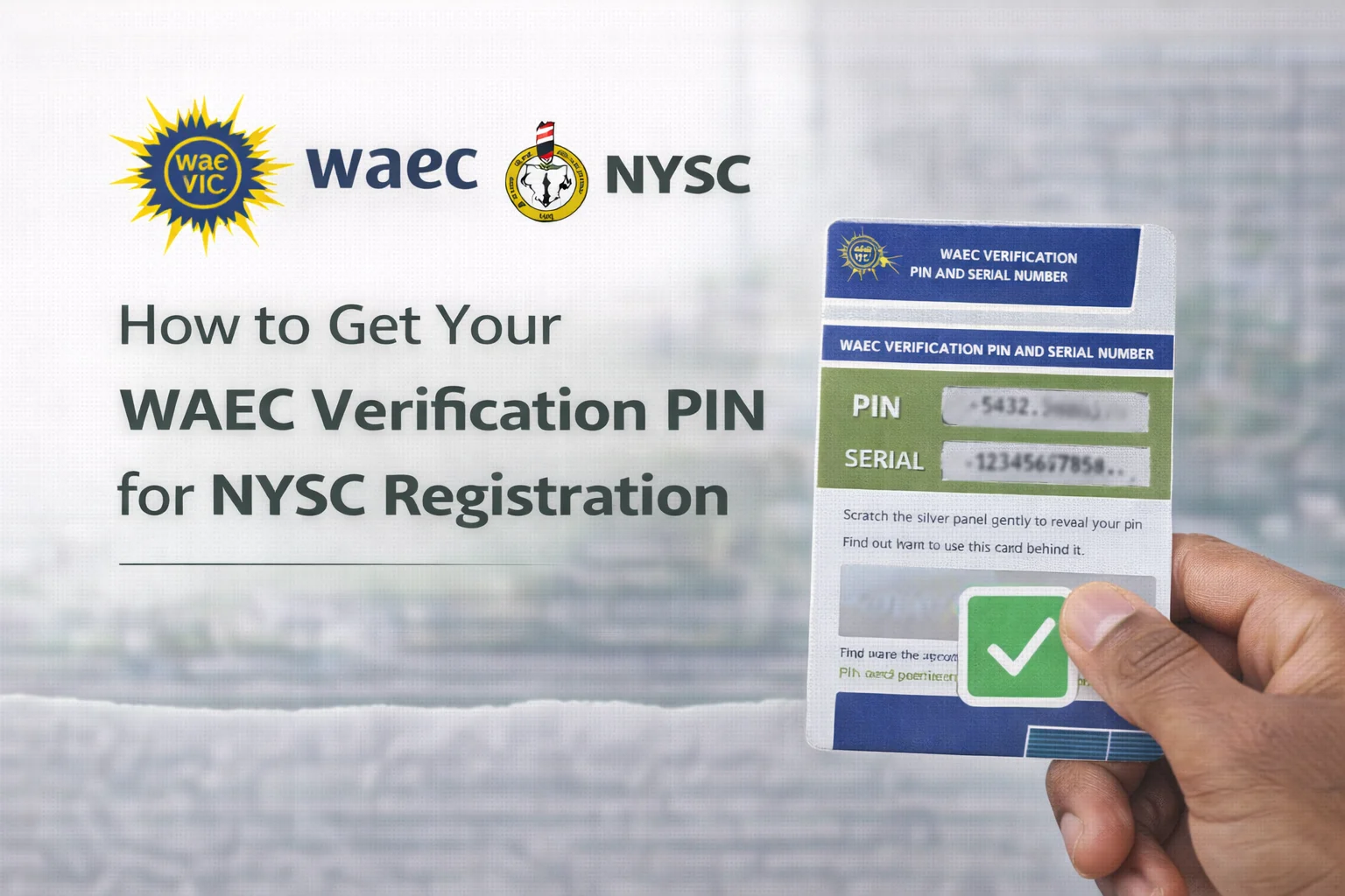 How to Get Your WAEC Verification PIN for NYSC Registration